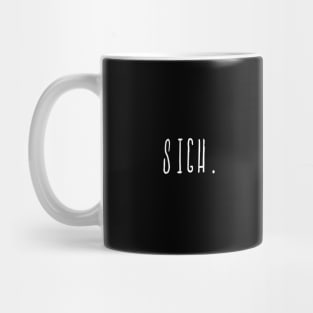 Sigh. Mug